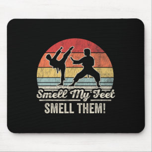 Smell My Feet Smell Them Karate Fun Mouse Pad