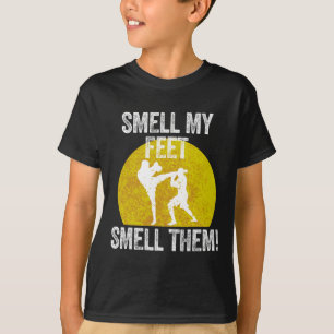 Smell My Feet Smell Them Martial Artist Taekwondo T-Shirt