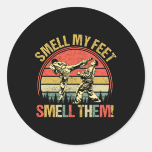 Smell My Feets Karate Smell Them Martial Art Comt Classic Round Sticker