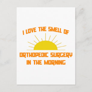 Smell of Orthopaedic Surgery in the Morning Postcard