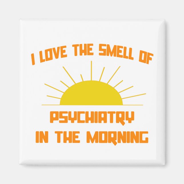 Smell of Psychiatry in the Morning Magnet (Front)