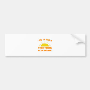 Smell of Stock Trading in the Morning Bumper Sticker