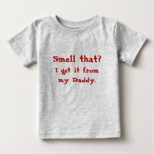 Smell That? Baby T-Shirt