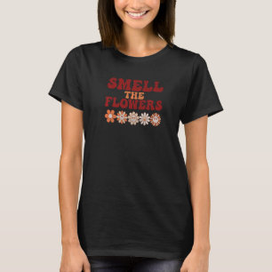 Smell The Flowers Retro 70's Hippy Text and Happy  T-Shirt