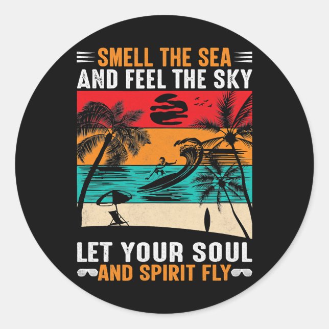 Smell the sea and feel the sky lets your soul spir classic round sticker (Front)
