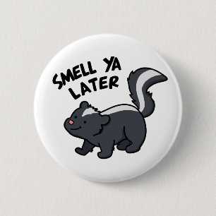 Smell Ya Later Cute Skunk Pun 6 Cm Round Badge