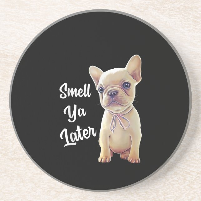 Smell Ya Later Funny French Bulldog Gift Coaster (Front)