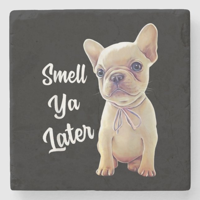 Smell Ya Later Funny French Bulldog Gift Stone Coaster (Front)