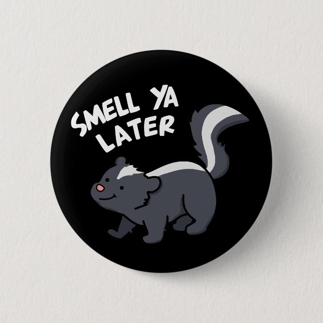 Smell Ya Later Funny Skunk 6 Cm Round Badge (Front)