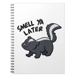 Smell Ya Later Funny Skunk Pun Notebook