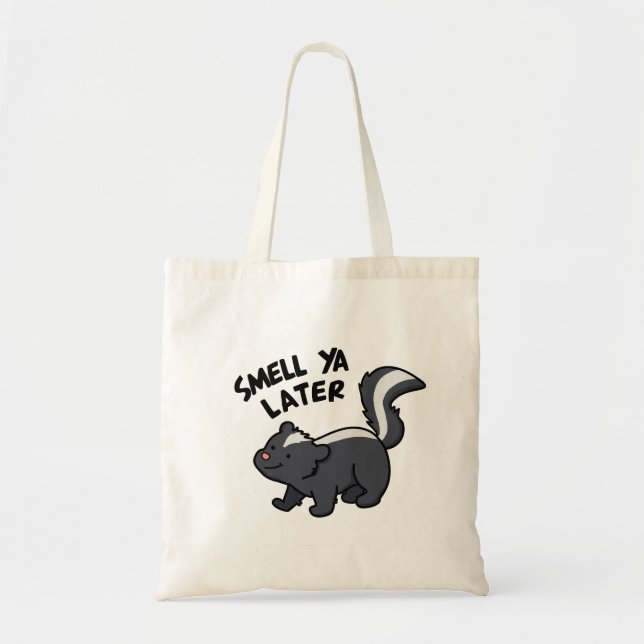 Smell Ya Later Funny Skunk Pun  Tote Bag (Front)