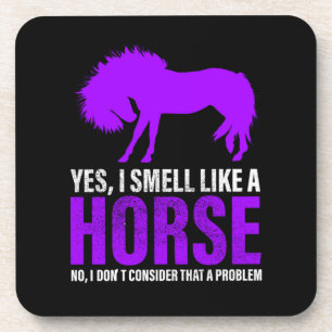 Smelling Like A Horse is No Problem    Coaster