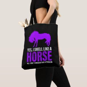 Smelling Like A Horse is No Problem Tote Bag