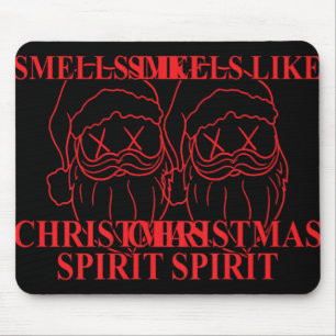 Smells Like Christmas Srit Santa Claus Xmas T Shir Mouse Pad