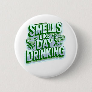 Smells Like Day Drinking 6 Cm Round Badge