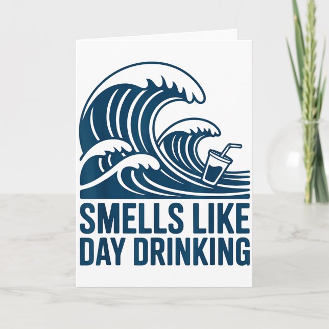 Smells Like Day Drinking  Card (Front)