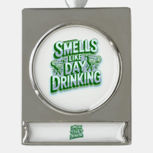 Smells Like Day Drinking Silver Plated Banner Ornament