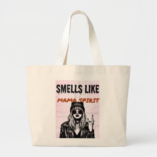 Smells Like MaMa Spirit Large Tote Bag