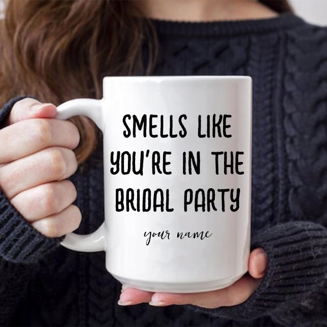 Smells Like You're in the Bridal Party Coffee Mug (Smells Like You're in the Bridal Party Coffee Mug)