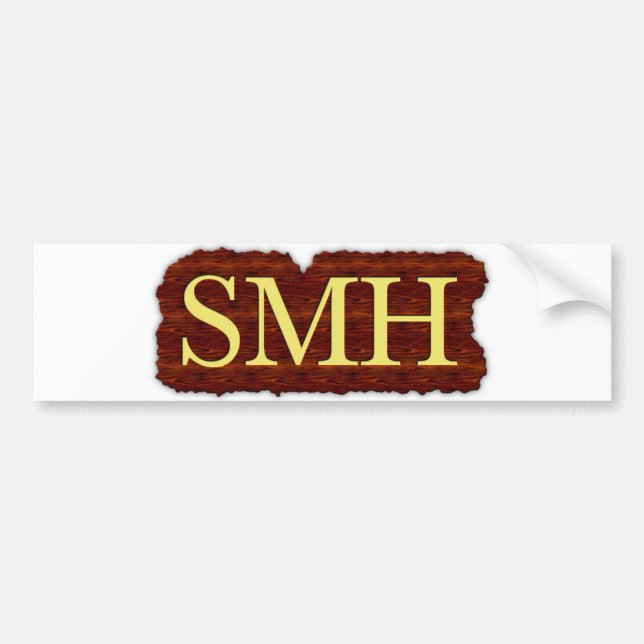 Smh ! bumper sticker for sale ! (Front)