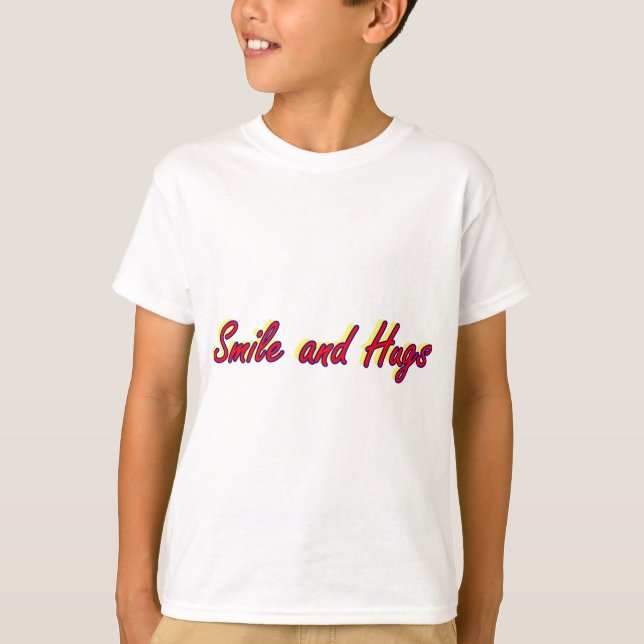 Smile and Hugs T-Shirt (Front)