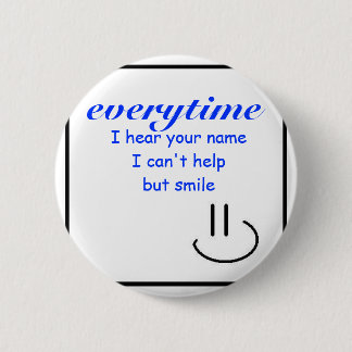 Smile at your Name 6 Cm Round Badge