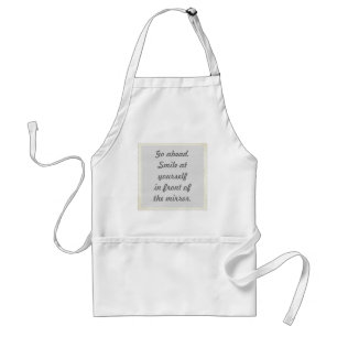 Smile at Yourself in front of the mirror Standard Apron