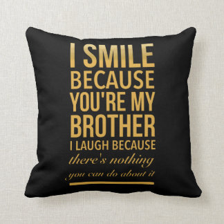 Smile bro Funny birthday gifts for brothers from b Cushion