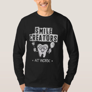 Smile Creators At Work Dental Teeth Doctor Dentist T-Shirt