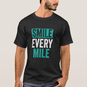 Smile Every Mile Funny Running Runner T-Shirt