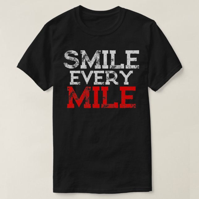Smile Every Mile  T-Shirt (Design Front)