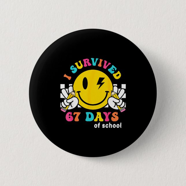 Smile Face I Survived 67 Days Of School  6 Cm Round Badge (Front)