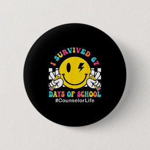 Smile Face I Survived 67 Days Of School Counselor  6 Cm Round Badge