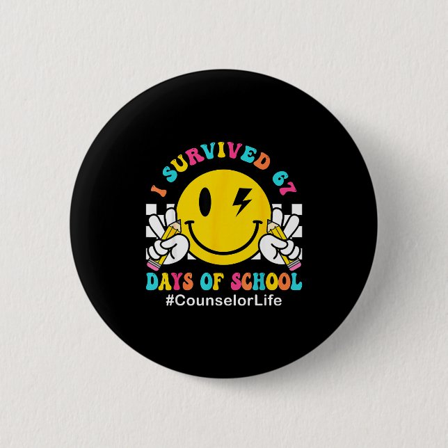 Smile Face I Survived 67 Days Of School Counselor  6 Cm Round Badge (Front)
