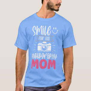 Smile Forhe Photograhpy Mum Photography Mother ret T-Shirt