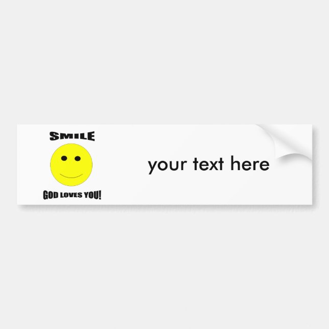 Smile god loves you bumper sticker (Front)