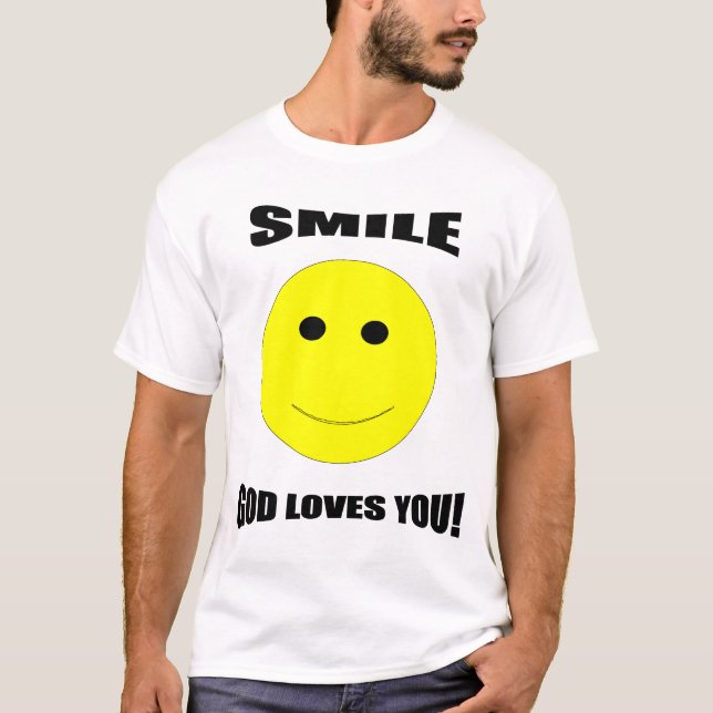 Smile God Loves You T-shirt (Front)