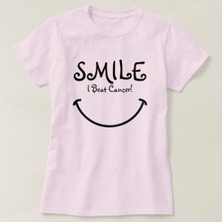 Smile, I Beat Cancer T-Shirt