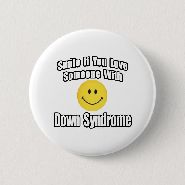 Smile If You Love Someone With Down Syndrome 6 Cm Round Badge (Front)