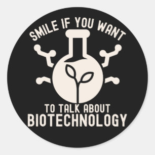 Smile If You Want to Talk About Biotechnology Classic Round Sticker