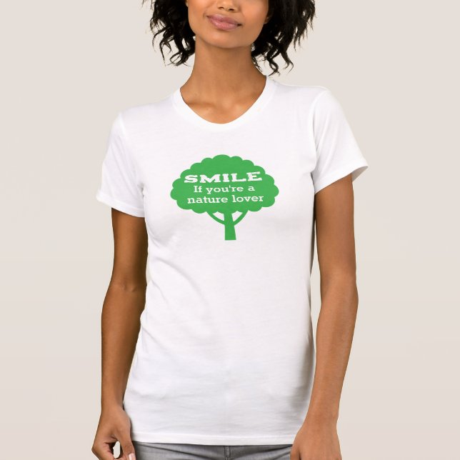 Smile If You're A Nature Lover  T-Shirt (Front)