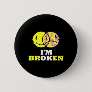 Smile I'm Broken Invisible Illness I'm Ok Broken  6 Cm Round Badge