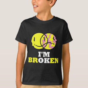 Smile I'm Broken Invisible Illness I'm Ok Broken T-Shirt