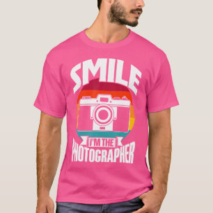 Smile I'M The Photographer Photographers Camera Ph T-Shirt