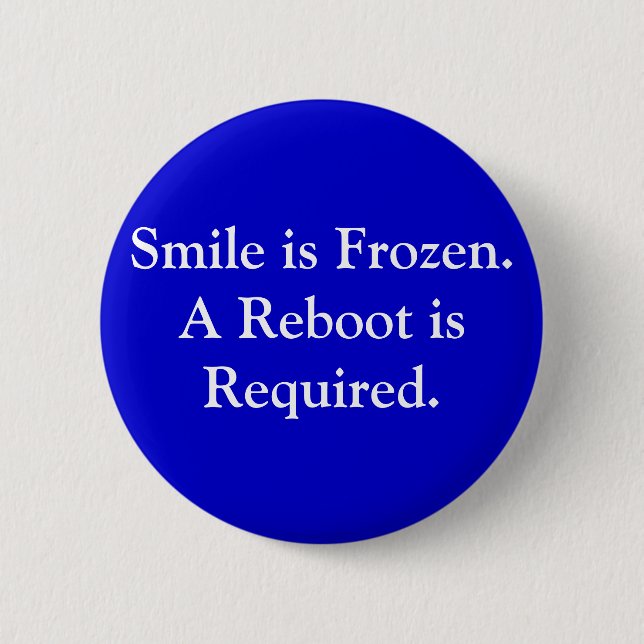"Smile is Frozen: Reboot" Button (Front)