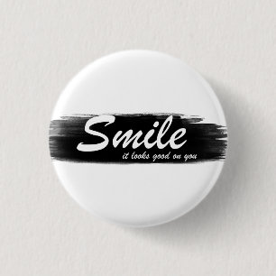 Smile it looks good on you! 3 cm round badge
