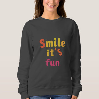 Smile it's fun simply women full slim T-shirt Sweatshirt