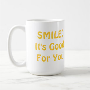 SMILE! It's Good For You. Yellow. Coffee Mug