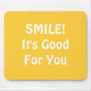 SMILE! It's Good For You. Yellow. Mouse Pad