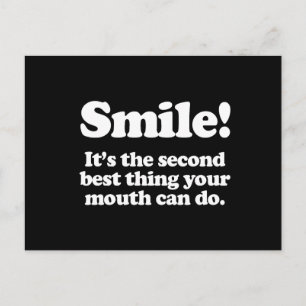 Smile. It's the second best thing your mouth can d Postcard